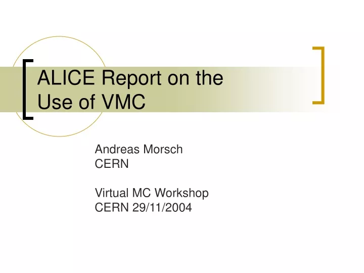 alice report on the use of vmc