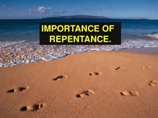IMPORTANCE OF   REPENTANCE.