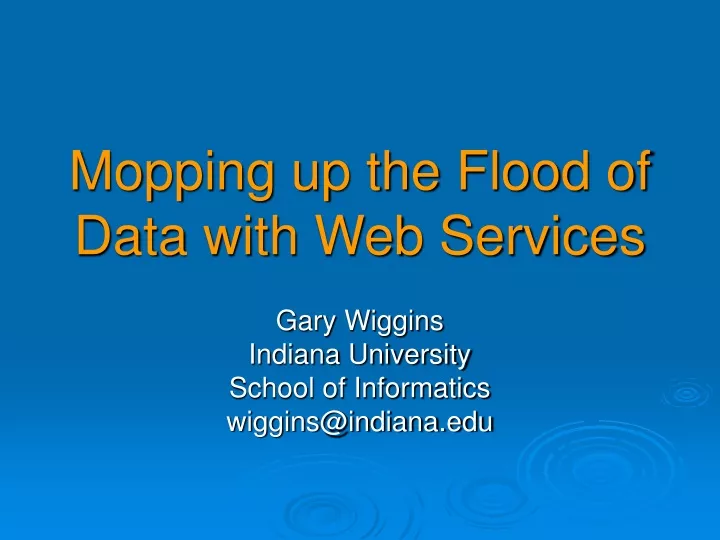 mopping up the flood of data with web services