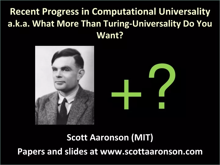 recent progress in computational universality a k a what more than turing universality do you want