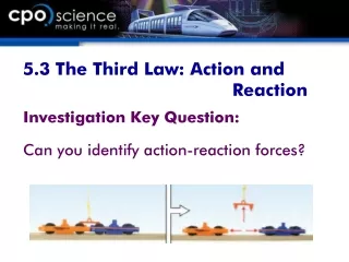 5.3 The Third Law: Action and 								Reaction