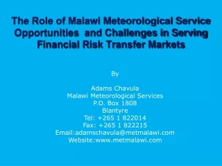 By Adams Chavula Malawi Meteorological Services P.O. Box 1808 Blantyre Tel: +265 1 822014