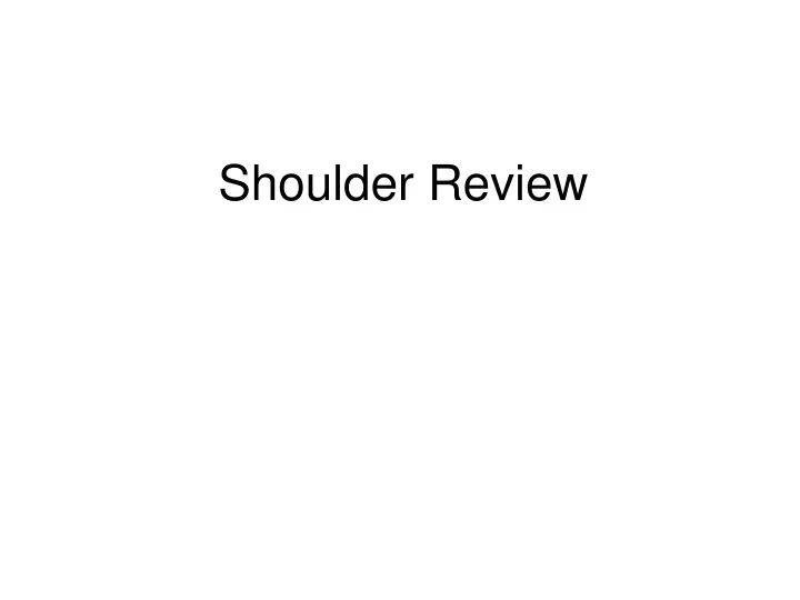 shoulder review