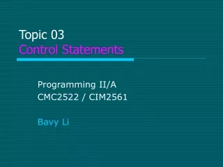 Topic 03 Control Statements