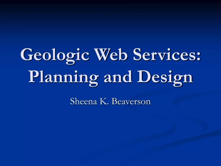 geologic web services planning and design