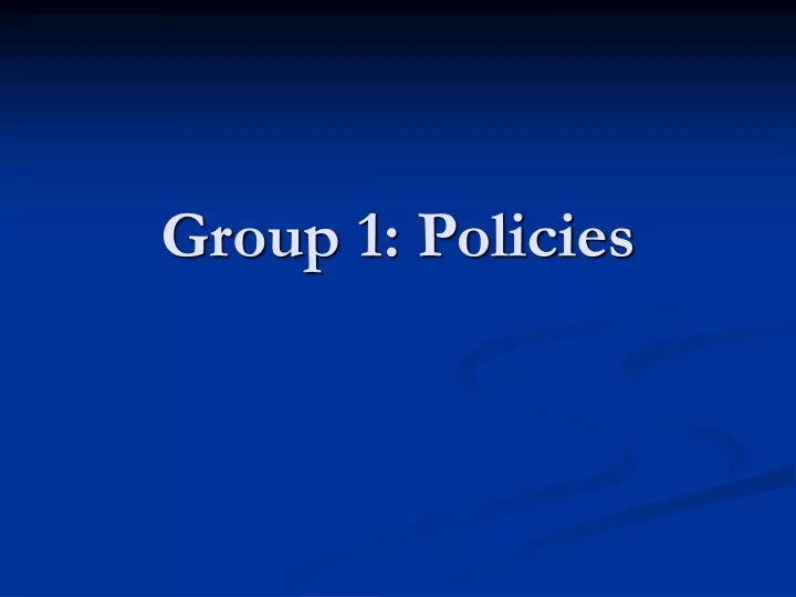 group 1 policies