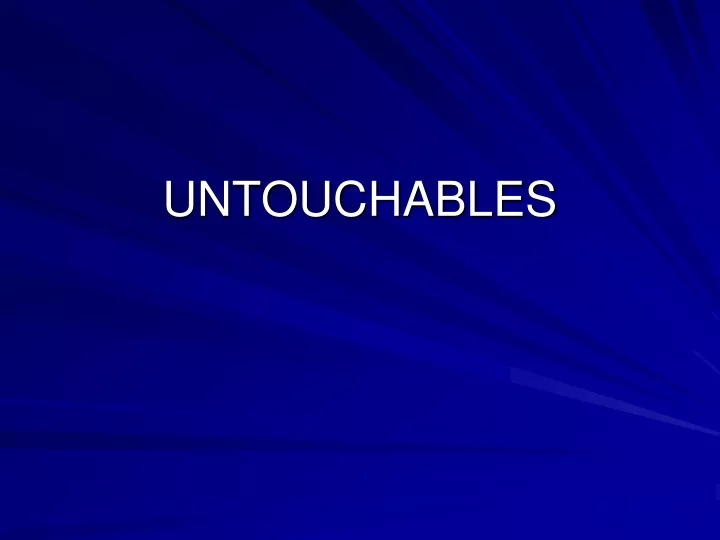 untouchables