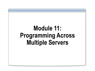 Module 11:  Programming Across Multiple Servers