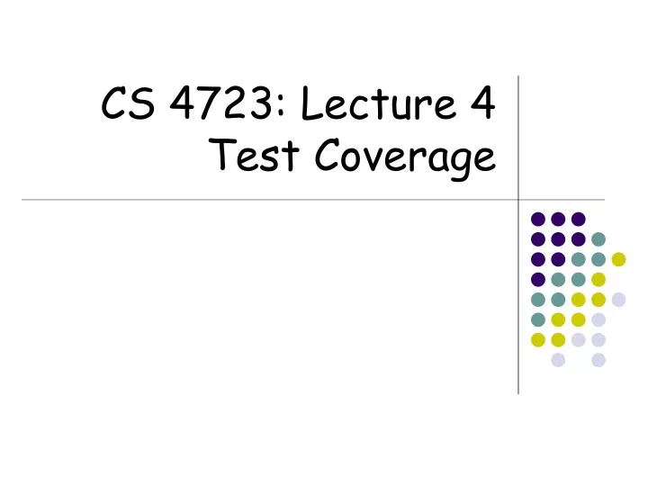 cs 4723 lecture 4 test coverage
