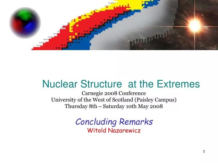 nuclear structure at the extremes carnegie 2008