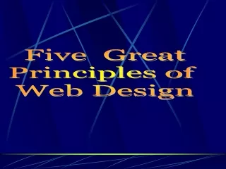 Five  Great Principles of  Web Design