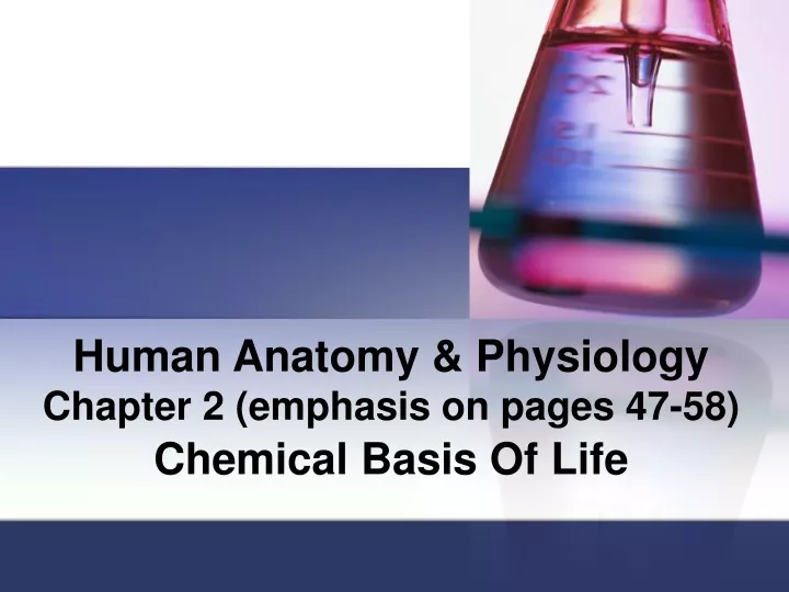 human anatomy physiology chapter 2 emphasis on pages 47 58