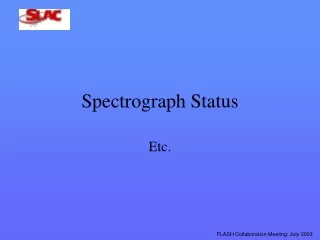 Spectrograph Status