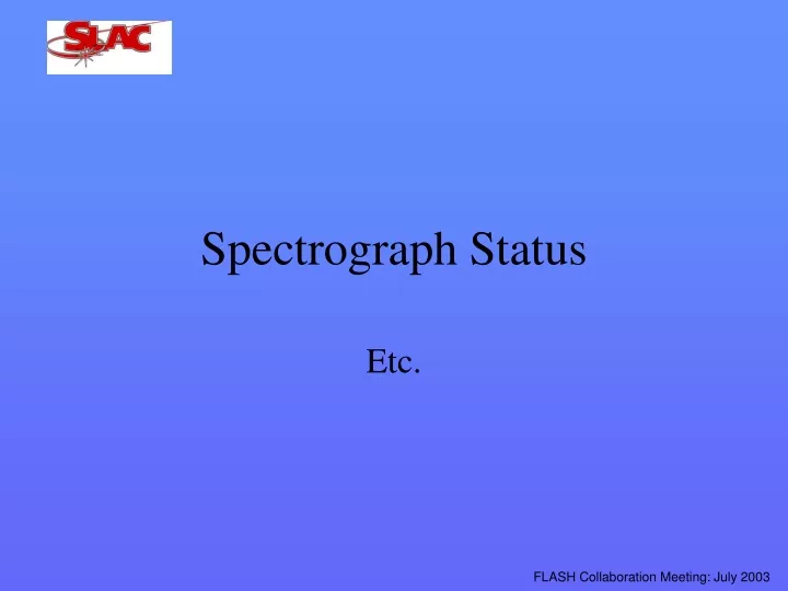 spectrograph status