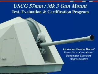 USCG 57mm / Mk 3 Gun Mount Test, Evaluation &amp; Certification Program