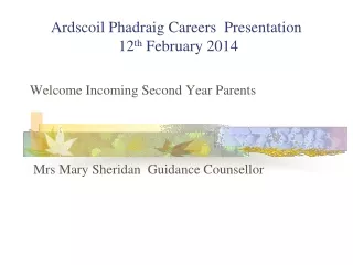 Ardscoil Phadraig Careers  Presentation  12 th  February 2014
