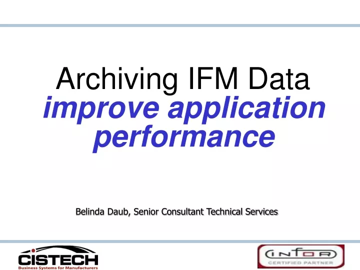 archiving ifm data improve application performance