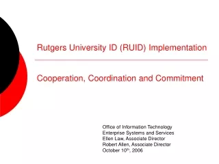 Rutgers University ID (RUID) Implementation Cooperation, Coordination and Commitment