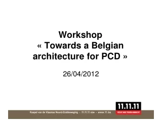 Workshop  « Towards a Belgian architecture for PCD »