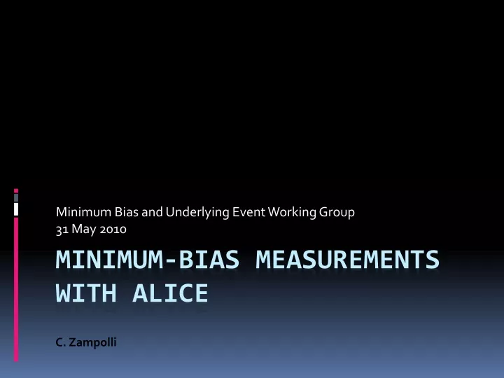 minimum bias and underlying event working group 31 may 2010