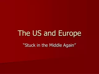 The US and Europe