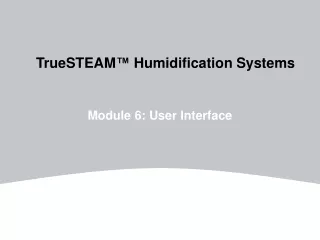 TrueSTEAM ™  Humidification Systems