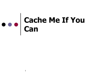 Cache Me If You Can