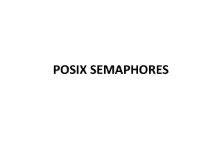POSIX SEMAPHORES