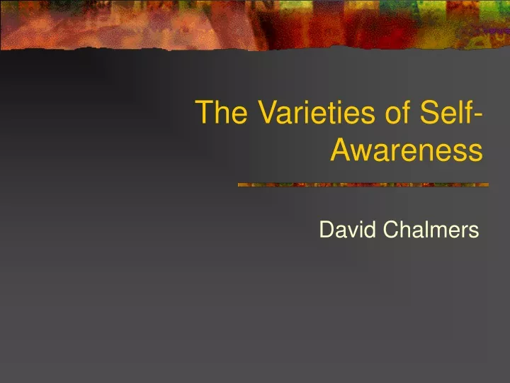 the varieties of self awareness