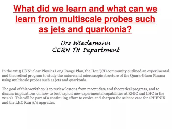 what did we learn and what can we learn from multiscale probes such as jets and quarkonia