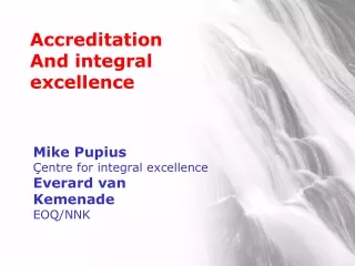 Five times why An exercise What is quality anyway? 	a choice 3. How do you value accreditation?