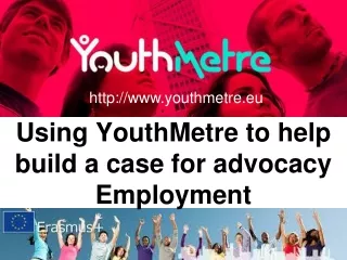 Using YouthMetre to help build a case for advocacy Employment