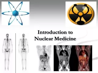 Introduction to  Nuclear Medicine