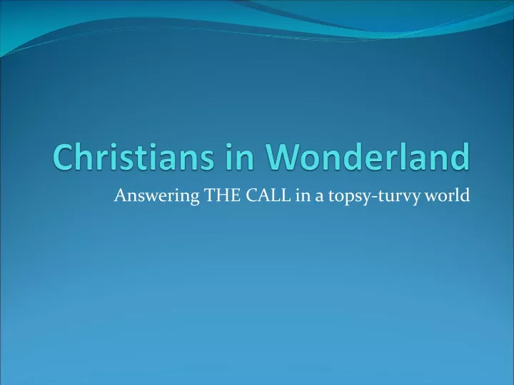 christians in wonderland