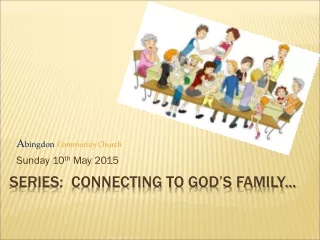 Series:  Connecting to god’s family...