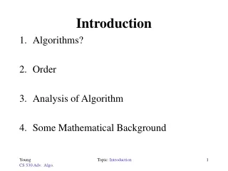 Introduction Algorithms? Order Analysis of Algorithm Some Mathematical Background