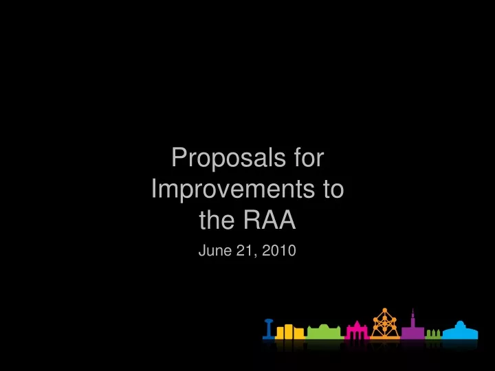 proposals for improvements to the raa june 21 2010