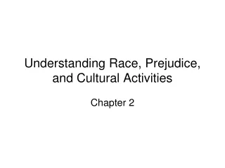 understanding race prejudice and cultural activities