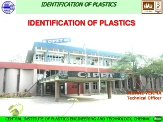 IDENTIFICATION OF PLASTICS VISHAL VERMA Technical Officer