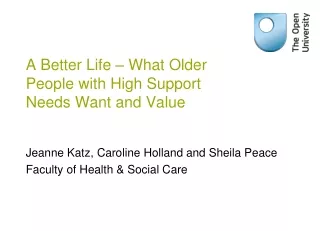 A Better Life – What Older People with High Support Needs Want and Value