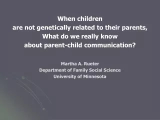 When children  are not genetically related to their parents,  What do we really know
