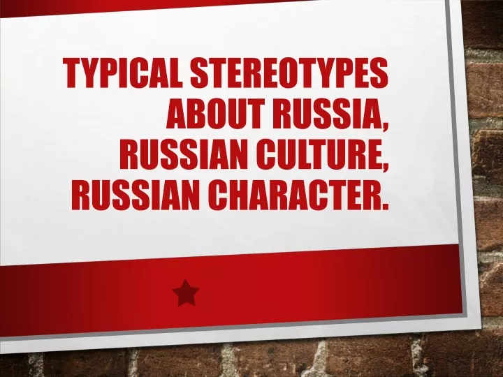 typical stereotypes about russia russian culture