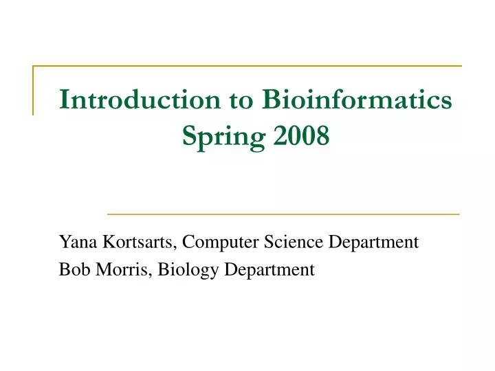 introduction to bioinformatics spring 2008