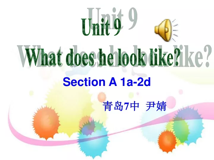 unit 9 what does he look like