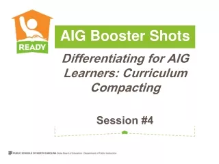 Differentiating for AIG Learners: Curriculum Compacting Session #4
