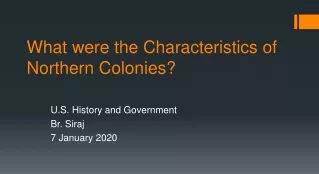 What were the Characteristics of Northern Colonies?