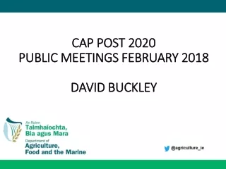 CAP POST 2020  PUBLIC MEETINGS FEBRUARY 2018 DAVID BUCKLEY