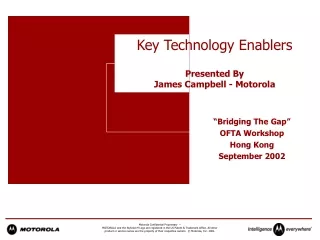 Key Technology Enablers Presented By James Campbell - Motorola