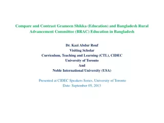 Dr.  Kazi Abdur Rouf Visiting Scholar  Curriculum, Teaching and Learning (CTL), CIDEC
