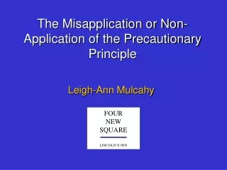 The Misapplication or Non-Application of the Precautionary Principle